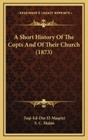 A Short History Of The Copts And Of Their Church (1873) 1166496430 Book Cover