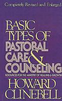 Basic Types of Pastoral Counseling: New Resources for Ministering to the Troubled 0687024927 Book Cover