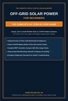 Off-Grid Solar Power for Beginners: The Complete Step-by-Step DIY Guide to Sizing, Designing, and Installing Solar Energy Systems B0HH9H3TMN Book Cover