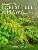 Common Forest Trees of Hawaii: Native and Introduced 1539043940 Book Cover