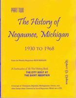 The History of Negaunee, Michigan, Part Two, 1930-1968 0985426020 Book Cover