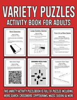Variety Puzzles Book For Adults: Over 80 Large Print Puzzle Activity book with Word Search, Sudoku, Word Scramble, Crossword And More. B09T833WJK Book Cover