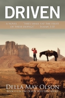 DRIVEN: a novel - - - “they shall eat the fruit of their doings”- - - Isaiah 3:10 1665541644 Book Cover