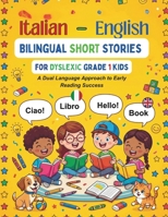 Italian-English Bilingual Short Stories for Dyslexic Grade 1 Kids: A Dual Language Approach to Early Reading Success (The Clear Path Bilingual Series) B0H69MWB97 Book Cover