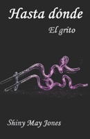 Hasta d�nde: El grito B098JL3TDQ Book Cover