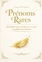 Prénoms Rares – Édition Luxe: 100 prénoms uniques et poétiques pour votre enfant, avec guide et bonus émotionnel (prénoms bébé) (French Edition) B0GPCD9385 Book Cover