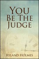 You Be the Judge 1478715650 Book Cover