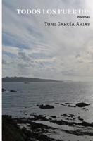 Todos los puertos: Poemas 1517659930 Book Cover