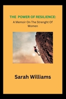 The Powwr of Resilience: A Memoir on the Strength of Women B0BRLX4P42 Book Cover