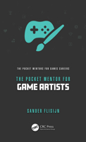 The Pocket Mentor for Game Artists (The Pocket Mentors for Games Careers) 1032785586 Book Cover
