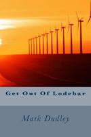 Get Out of Lodebar 1523380675 Book Cover