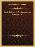 Contributions To North American Ethnology V3 1165166038 Book Cover