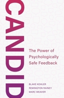 Candid: The Power of Psychologically Safe Feedback B0FRC9CFR9 Book Cover