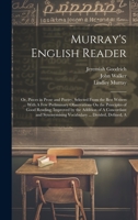 Murray's English Reader: Or, Pieces in Prose and Poetry, Selected From the Best Writers ... With A Few Preliminary Observations On the Principles of Good Reading; Improved by the Addition of A Concord 1021639370 Book Cover