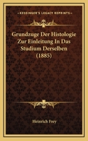 Grundzuge Der Histologie Zur Einleitung In Das Studium Derselben (1885) 1142200728 Book Cover