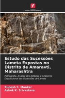 Estudo das Sucessões Lameta Expostas no Distrito de Amaravti, Maharashtra: Petrografia, Análise de Litofácias e Ambiente Deposicional das Sucessões de Lameta (Portuguese Edition) 6205031884 Book Cover