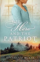 The Hero and the Patriot (Heart of the Revolution) B0FPMCV5CK Book Cover