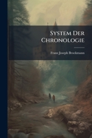 System Der Chronologie: Unter Besonderer Berücksichtigung Der Jüdischen, Römischen, Christlichen Und Russischen Zeitrechnung, Sowie Der Osterrechnung ... 1147234612 Book Cover