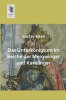 Das Unterkonigtum Im Reiche Der Merowinger Und Karolinger 3955642828 Book Cover
