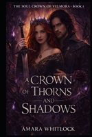 A Crown of Thorns and Shadows: Book One of the Velmora Saga B0GNS8LL2R Book Cover