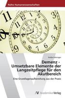 Demenz - Umsetzbare Elemente Der Langzeitpflege Fur Den Akutbereich 3639627709 Book Cover