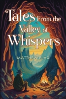 Tales From the Valley of Whispers 1837942579 Book Cover