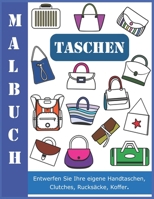 Malbuch Taschen: Entwerfen Sie Ihre eigene Handtaschen, Clutches, Rucksäcke, Koffer. (German Edition) 1690631112 Book Cover