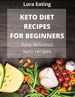 Keto Recipes for Beginners: Easy delicious keto recipes 1802169849 Book Cover