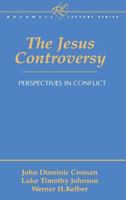The Jesus Controversy: Perspectives in Conflict 156338289X Book Cover