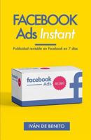 Facebook Ads Instant: Publicidad rentable en Facebook en 7 dias (Actualizaciones de por Vida) 1539847349 Book Cover
