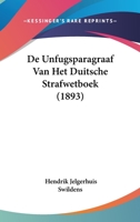 De Unfugsparagraaf Van Het Duitsche Strafwetboek (1893) 116006301X Book Cover