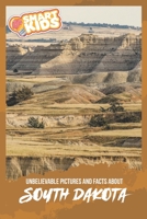 Unbelievable Pictures and Facts About South Dakota 1653123044 Book Cover