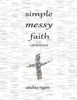 Simple, Messy Faith: a 366-day devotional B09JBSYD15 Book Cover