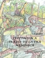 Expedicion A Través De La Era Mesozoica 1463328311 Book Cover
