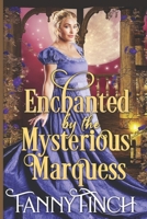 Enchanted by the Mysterious Marquess 1091472165 Book Cover