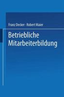 Betriebliche Mitarbeiterbildung: Einfuhrung in Die Berufspadagogik Und -Didaktik 3409381813 Book Cover