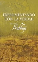 Experimentando con la verdad 1945894091 Book Cover