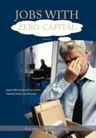 Jobs with Zero-Capital (Vol.One): Explicit.Motivational.Practicable.Towards Being My Own Boss. 146850374X Book Cover