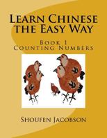 Learn Chinese the Easy Way: Book 1 Count Numbers 198396526X Book Cover
