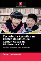 Tecnologia Assistiva no Centro de Meios de Comunicação da Biblioteca K-12 6203150045 Book Cover