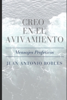 Creo en el Avivamiento: Mensajes Profeticos 1530835038 Book Cover