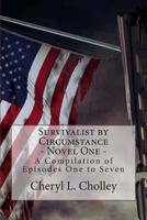 Survivalist by Circumstance - Novel One 1482319683 Book Cover