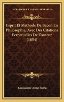 Esprit Et Methode De Bacon En Philosophie, Avec Des Citations Perpetuelles De L'Auteur (1854) 1160733155 Book Cover