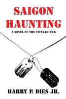 Saigon Haunting: A Novel of the Vietnam War B0DY7SP38B Book Cover