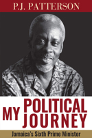 My Political Journey: Jamaica's Sixth Primie Minister 9766407029 Book Cover