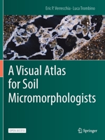 A Visual Atlas for Soil Micromorphologists 3030678083 Book Cover