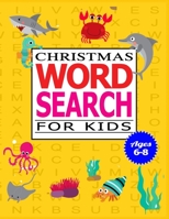 Christmas Word Search for Kids Ages 6-8: 50 Large print word search puzzle for kids.(with Solution) 1674022042 Book Cover