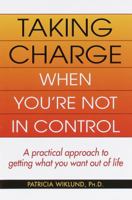 Taking Charge When You're Not in Control 0345433343 Book Cover
