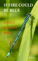 If Fire Could Be Blue B09CRSNNTJ Book Cover