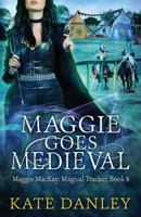 Maggie Goes Medieval 1717805434 Book Cover